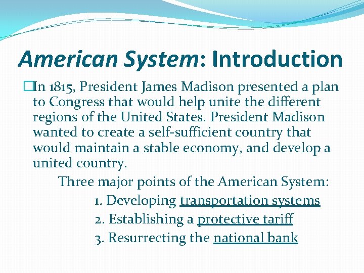 American System: Introduction �In 1815, President James Madison presented a plan to Congress that