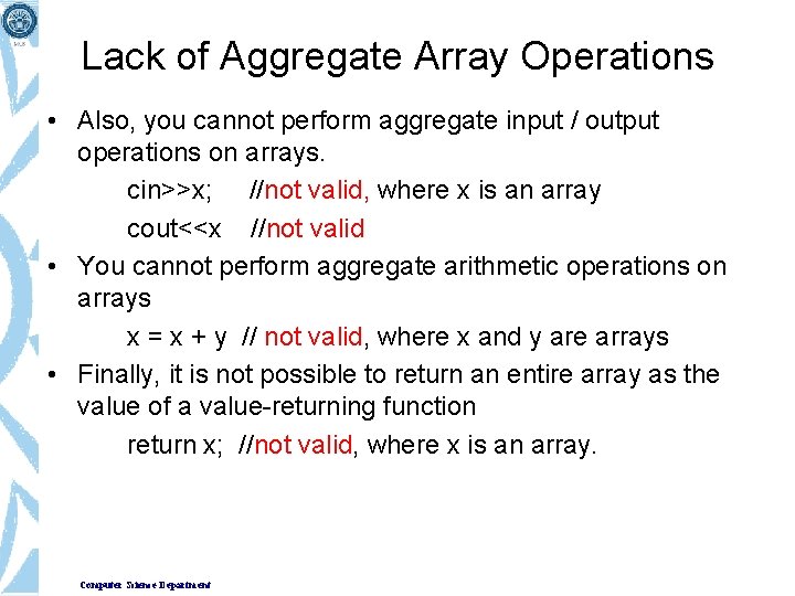 Lack of Aggregate Array Operations • Also, you cannot perform aggregate input / output Lack of Aggregate Array Operations • Also, you cannot perform aggregate input / output