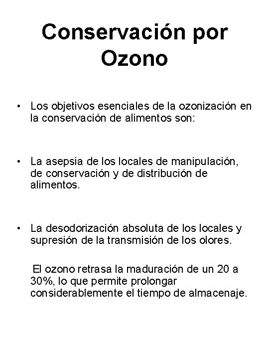 Conservación por Ozono • Los objetivos esenciales de la ozonización en la conservación de