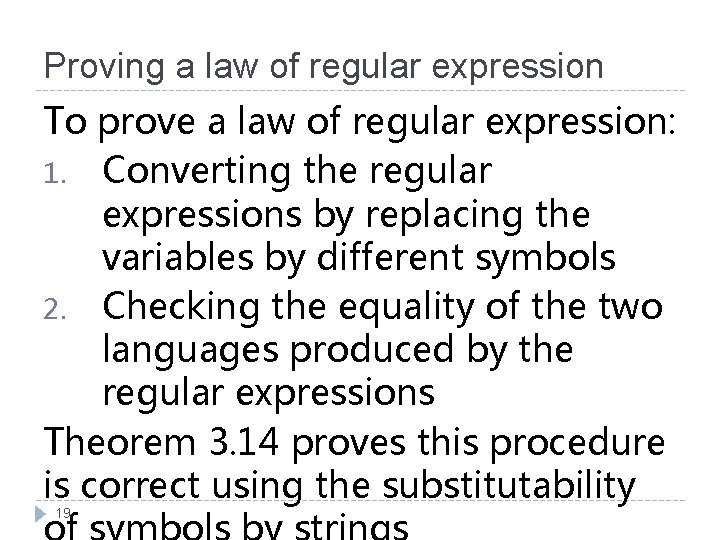 Proving a law of regular expression To prove a law of regular expression: 1.