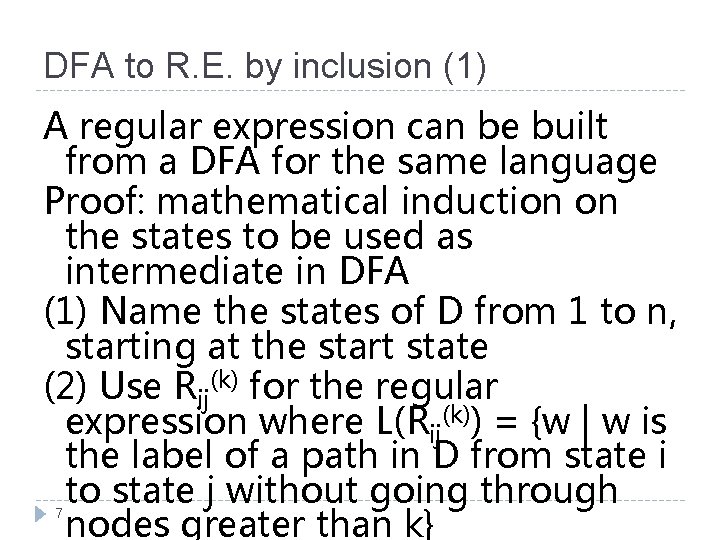 DFA to R. E. by inclusion (1) A regular expression can be built from