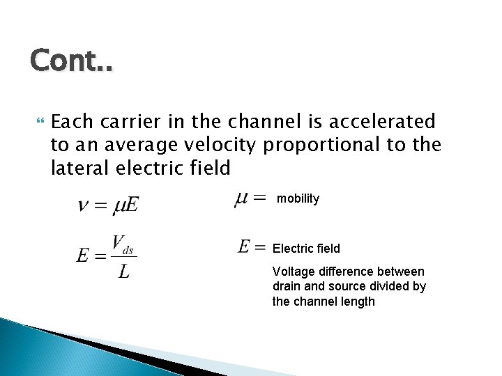 Cont. . Each carrier in the channel is accelerated to an average velocity proportional