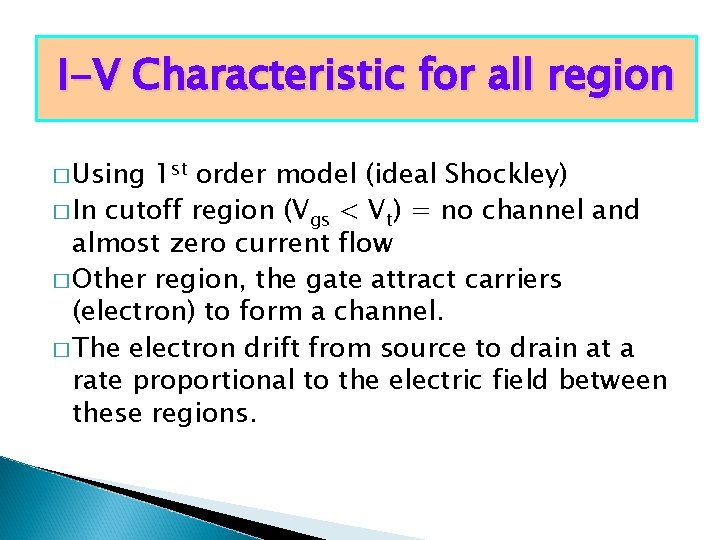 I-V Characteristic for all region � Using 1 st order model (ideal Shockley) �