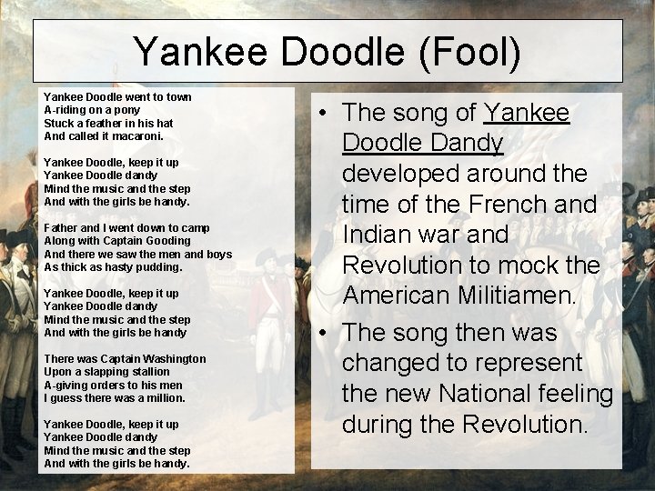 Yankee Doodle (Fool) Yankee Doodle went to town A-riding on a pony Stuck a