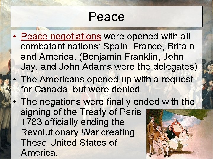 Peace • Peace negotiations were opened with all combatant nations: Spain, France, Britain, and