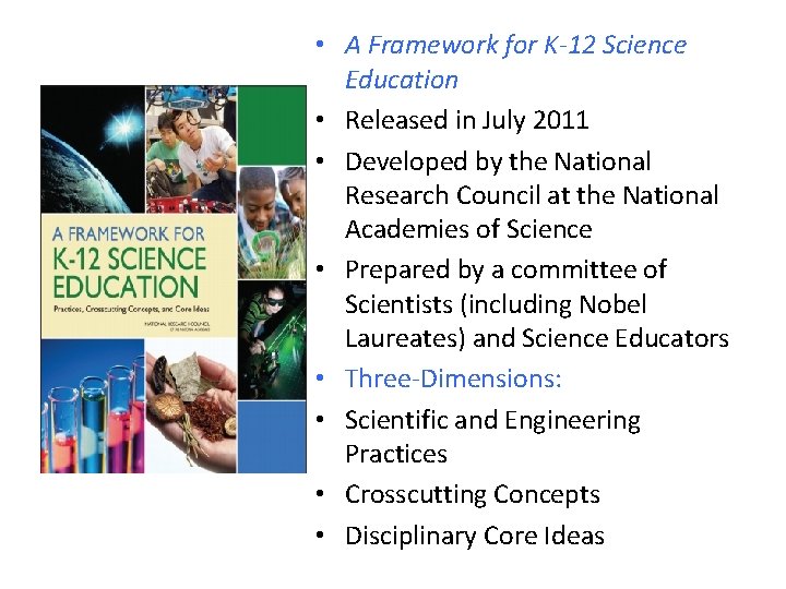  • A Framework for K-12 Science Education • Released in July 2011 •