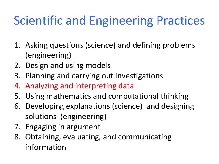 Scientific and Engineering Practices 1. Asking questions (science) and defining problems (engineering) 2. Design