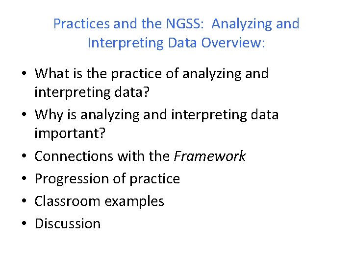 Practices and the NGSS: Analyzing and Interpreting Data Overview: • What is the practice