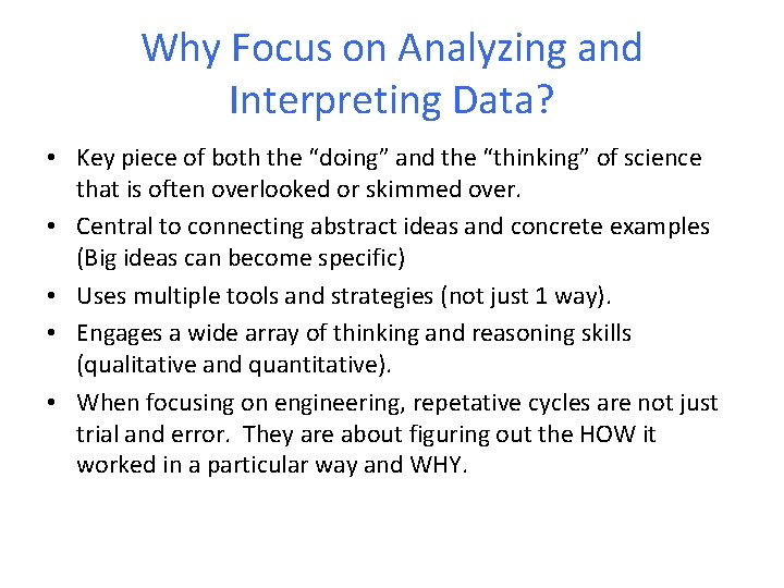 Why Focus on Analyzing and Interpreting Data? • Key piece of both the “doing”