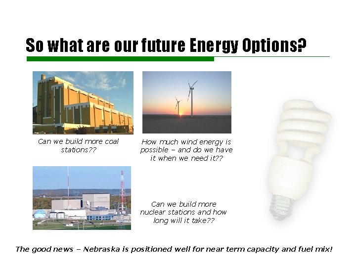 So what are our future Energy Options? Can we build more coal stations? ?