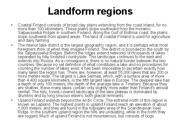 Landform regions • • • Coastal Finland consists of broad clay plains extending from