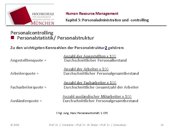 Human Resource Management Kapitel 5: Personaladministration und -controlling Personalcontrolling n Personalstatistik/ Personalstruktur Zu den