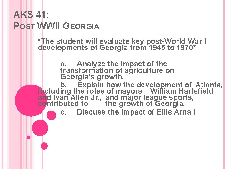 AKS 41: POST WWII GEORGIA *The student will evaluate key post-World War II developments