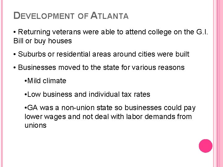 DEVELOPMENT OF ATLANTA • Returning veterans were able to attend college on the G.