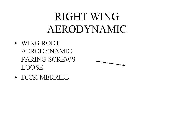 RIGHT WING AERODYNAMIC • WING ROOT AERODYNAMIC FARING SCREWS LOOSE • DICK MERRILL 