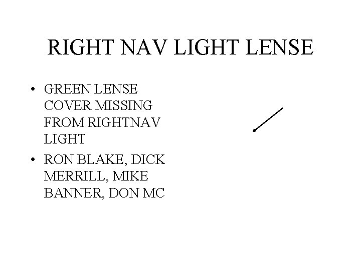 RIGHT NAV LIGHT LENSE • GREEN LENSE COVER MISSING FROM RIGHTNAV LIGHT • RON