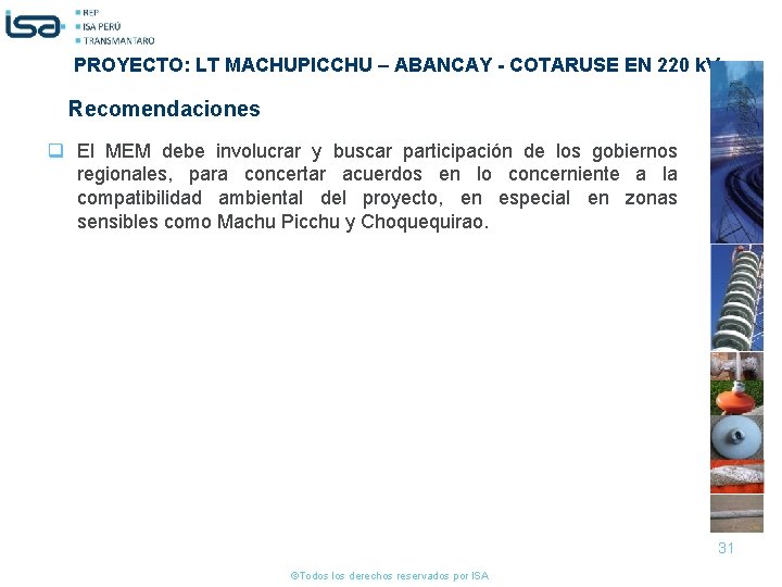 PROYECTO: LT MACHUPICCHU – ABANCAY - COTARUSE EN 220 k. V Recomendaciones q El