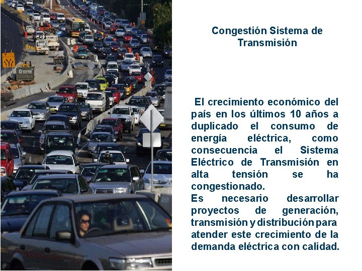 Congestión Sistema de Transmisión El crecimiento económico del país en los últimos 10 años