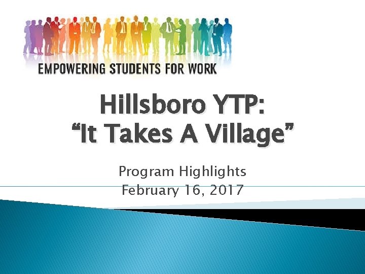 Hillsboro YTP: “It Takes A Village” Program Highlights February 16, 2017 