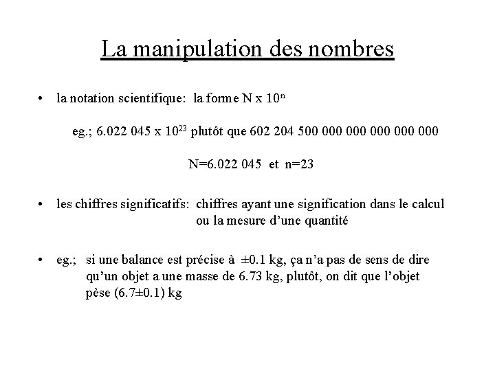 La manipulation des nombres • la notation scientifique: la forme N x 10 n