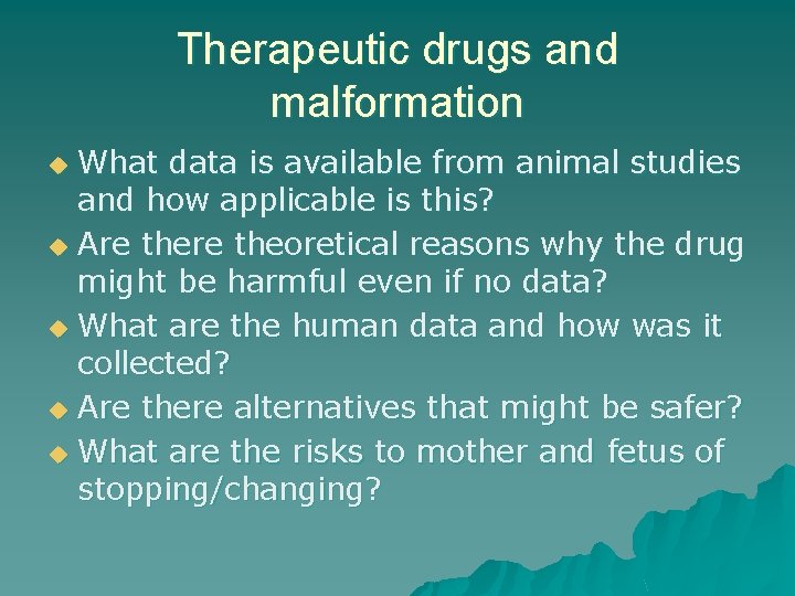 Therapeutic drugs and malformation What data is available from animal studies and how applicable