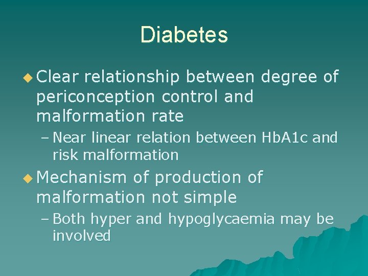 Diabetes u Clear relationship between degree of periconception control and malformation rate – Near