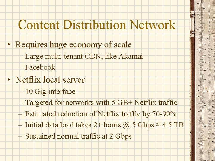 Content Distribution Network • Requires huge economy of scale – Large multi-tenant CDN, like