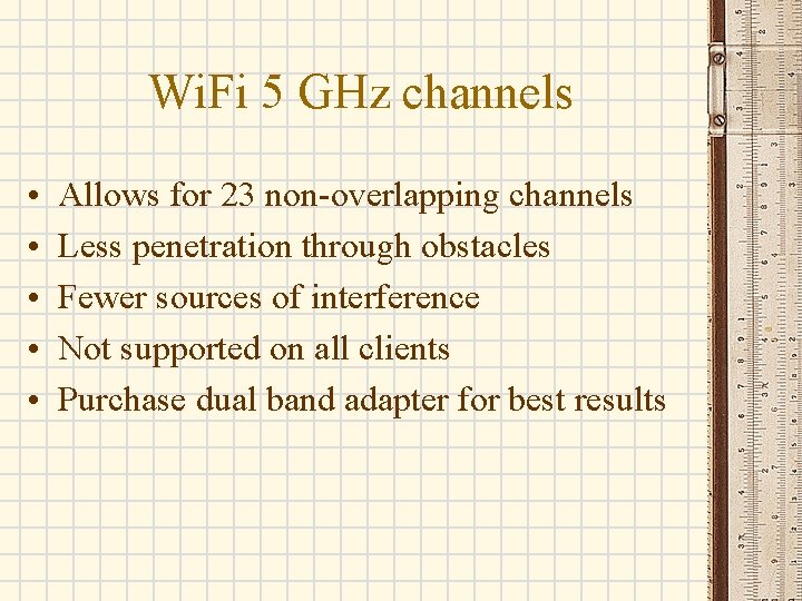 Wi. Fi 5 GHz channels • • • Allows for 23 non-overlapping channels Less