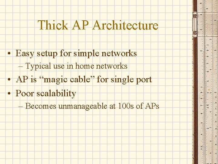 Thick AP Architecture • Easy setup for simple networks – Typical use in home