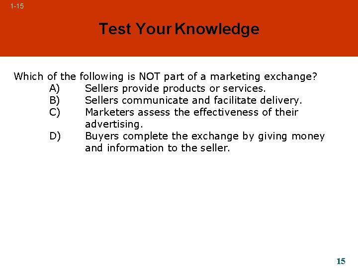 1 -15 Test Your Knowledge Which of the A) B) C) D) following is