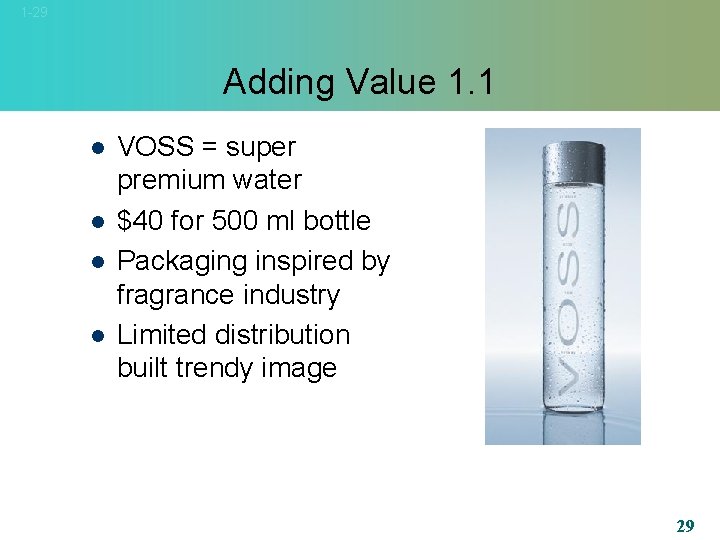 1 -29 Adding Value 1. 1 l l VOSS = super premium water $40