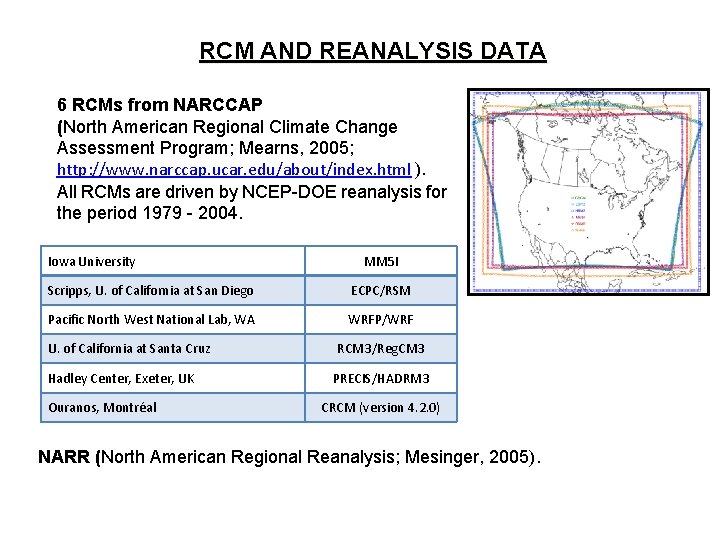 RCM AND REANALYSIS DATA 6 RCMs from NARCCAP (North American Regional Climate Change Assessment