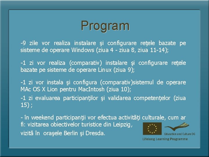 Program -9 zile vor realiza instalare şi configurare reţele bazate pe sisteme de operare