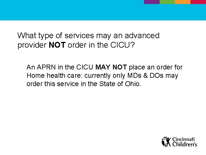 What type of services may an advanced provider NOT order in the CICU? An