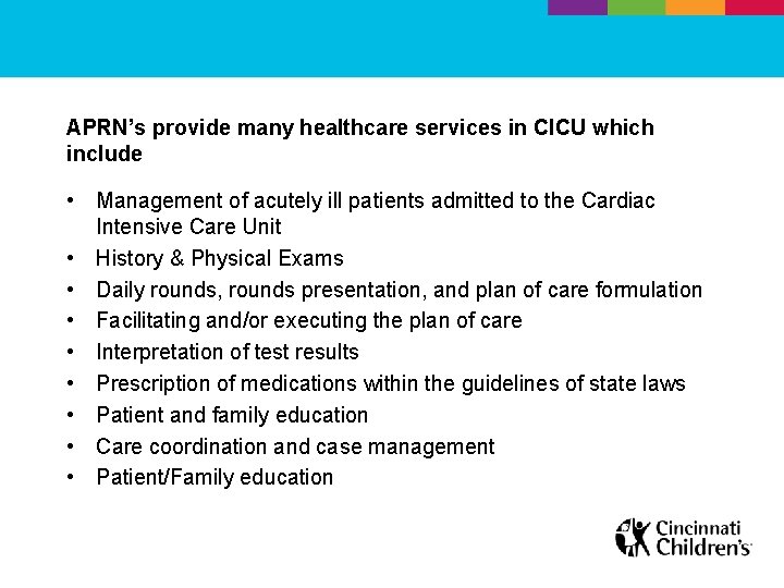 APRN’s provide many healthcare services in CICU which include • Management of acutely ill