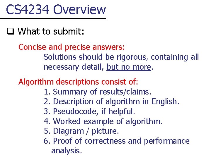 CS 4234 Overview q What to submit: Concise and precise answers: Solutions should be
