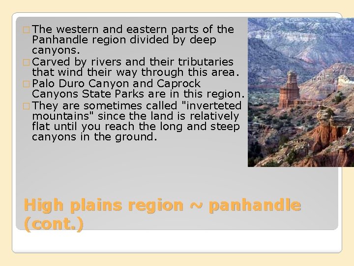 � The western and eastern parts of the Panhandle region divided by deep canyons.
