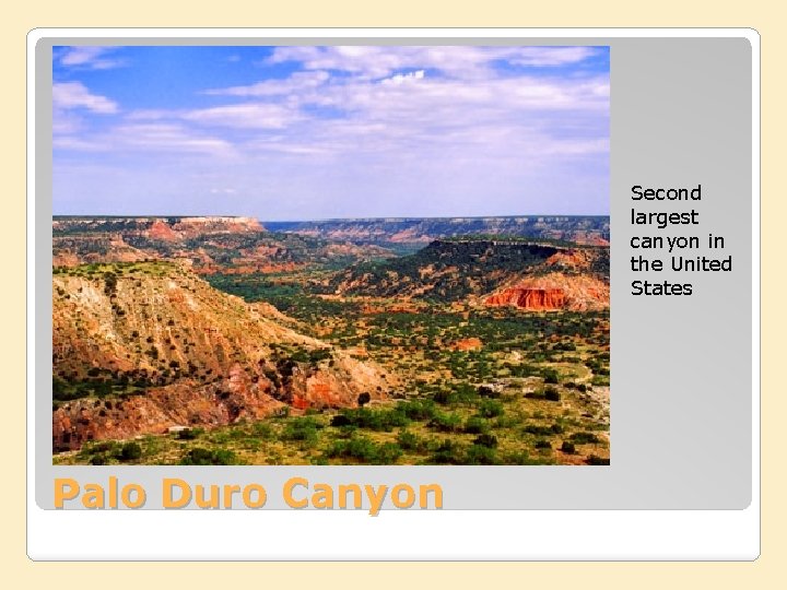 Second largest canyon in the United States Palo Duro Canyon 