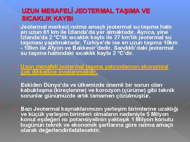 UZUN MESAFELİ JEOTERMAL TAŞIMA VE SICAKLIK KAYBI � Jeotermal merkezi ısıtma amaçlı jeotermal su