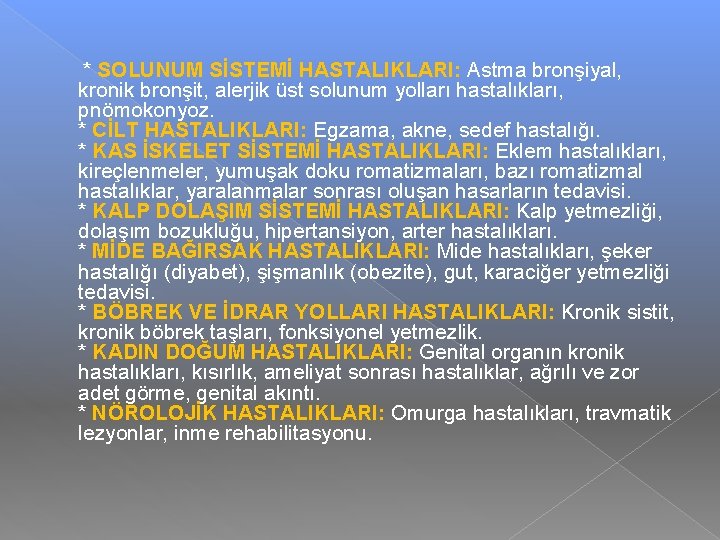  * SOLUNUM SİSTEMİ HASTALIKLARI: Astma bronşiyal, kronik bronşit, alerjik üst solunum yolları hastalıkları,