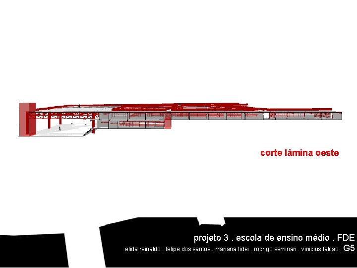 corte lâmina oeste projeto 3. escola de ensino médio. FDE elida reinaldo. felipe dos