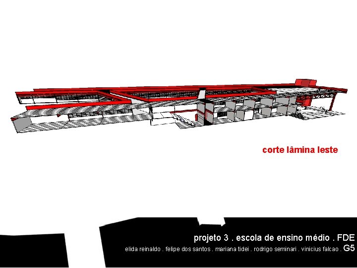 corte lâmina leste projeto 3. escola de ensino médio. FDE elida reinaldo. felipe dos