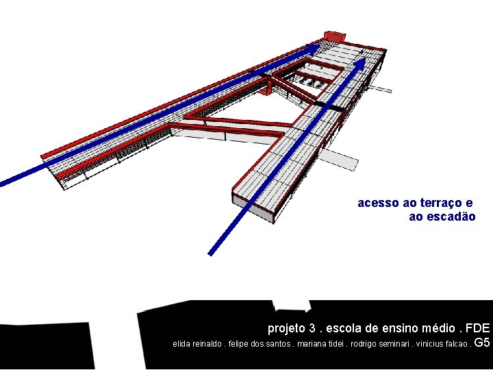 acesso ao terraço e ao escadão recapitulando. . . projeto 3. escola de ensino