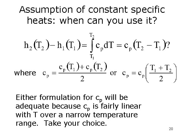 Assumption of constant specific heats: when can you use it? where Either formulation for