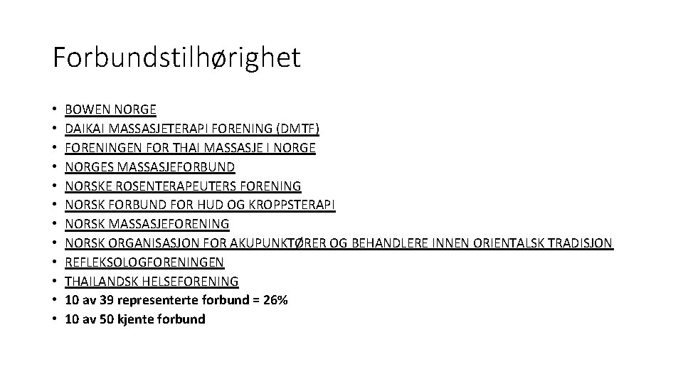 Forbundstilhørighet • • • BOWEN NORGE DAIKAI MASSASJETERAPI FORENING (DMTF) FORENINGEN FOR THAI MASSASJE