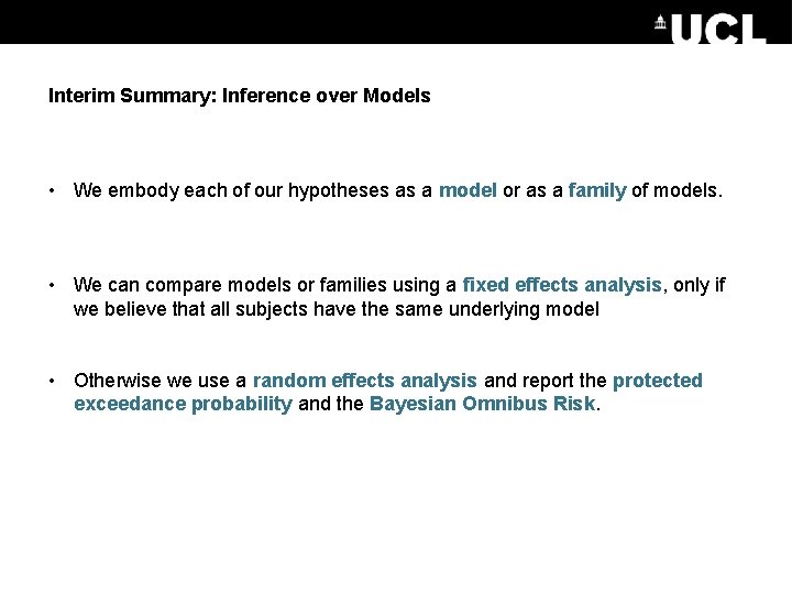 Interim Summary: Inference over Models • We embody each of our hypotheses as a