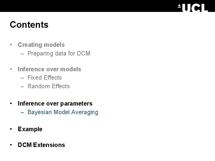 Contents • Creating models – Preparing data for DCM • Inference over models –