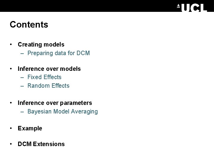 Contents • Creating models – Preparing data for DCM • Inference over models –