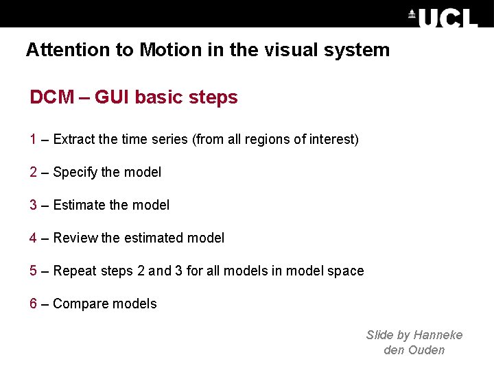 Attention to Motion in the visual system DCM – GUI basic steps 1 –