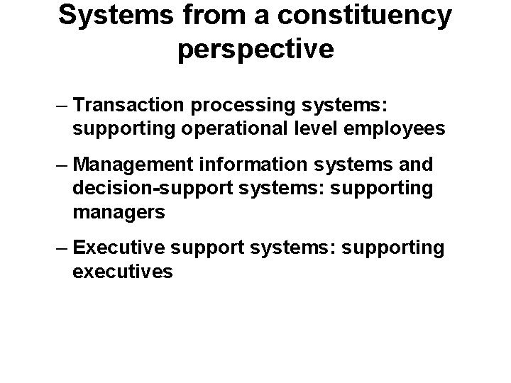 Systems from a constituency perspective – Transaction processing systems: supporting operational level employees –